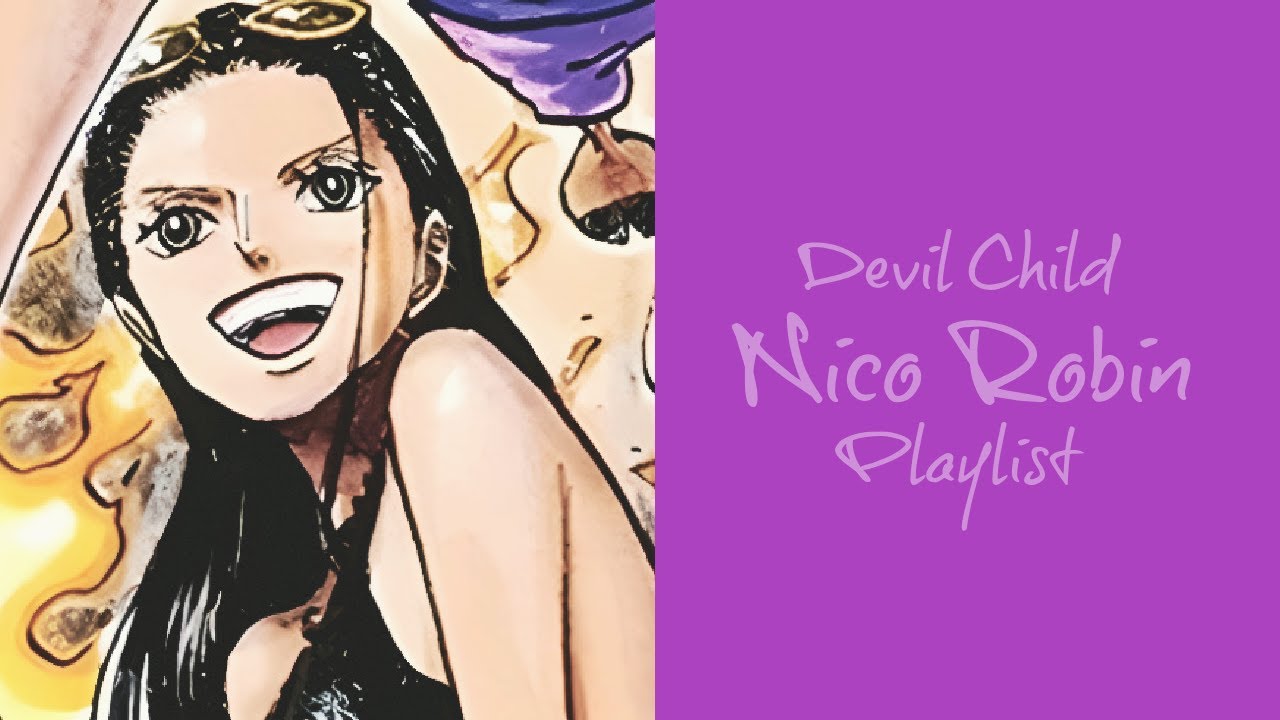 📖Devil Child Nico Robin | Mini Playlist📖