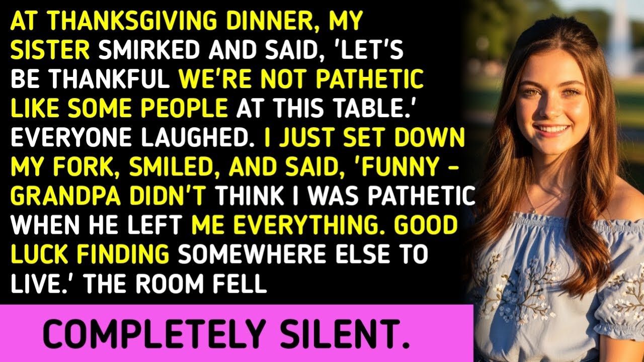 At Thanksgiving Dinner, My Sister Smirked And Said, 'Let's Be Thankful We're Not Pathetic Like Some