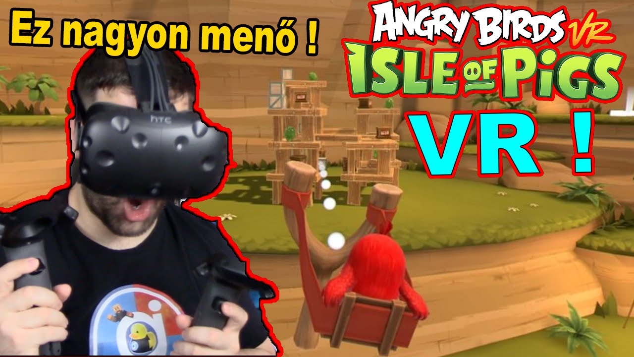 EZ NAGYON MENŐ ! 😂 | ANGRY BIRDS a VRban ! HTC VIVE