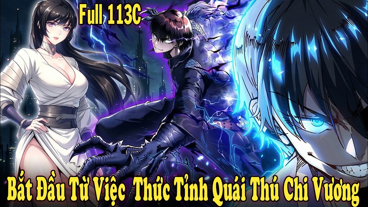 Full 113C - Bắt Đầu Từ Việc Thức Tỉnh Quái Thú Chi Vương - Dế Review 102 - Review Truyện