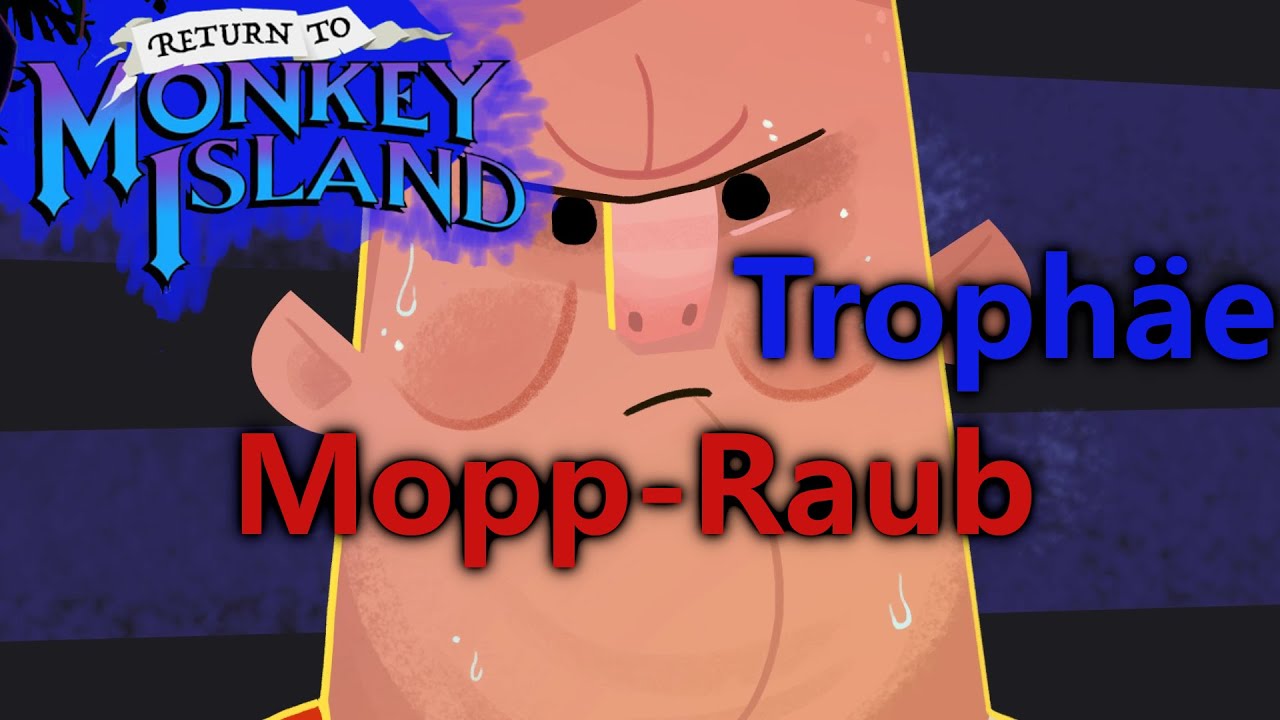 Trophäe: Mopp-Raub | Return To Monkey Island