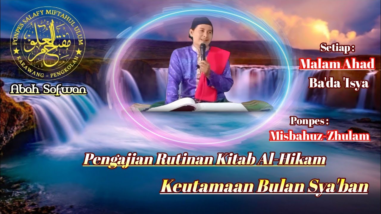 Pengajian Rutinan Kitab Al-Hikam (Keutamaan Bulan Sya'ban) | Abah Sofwan | Karawang |