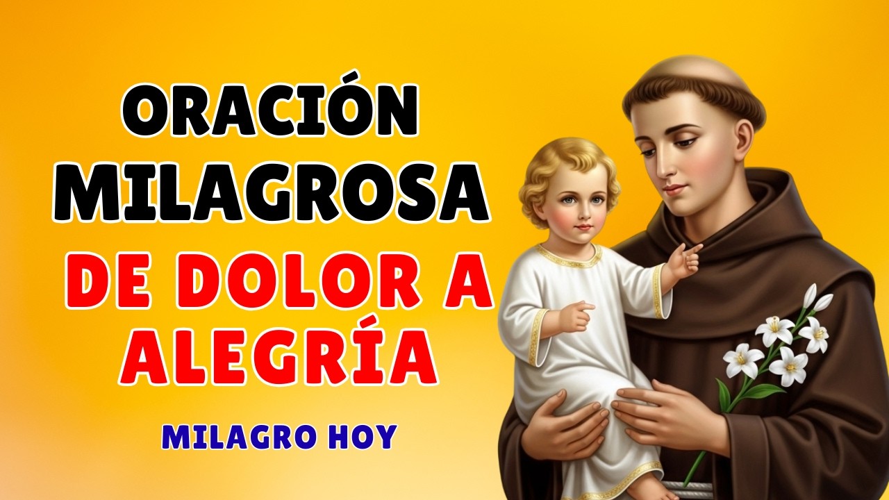ORACIÓN MILAGROSA QUE TRANSFORMA TU DOLOR EN ALEGRÍA 🙏 MANIFIESTA TU MILAGRO HOY