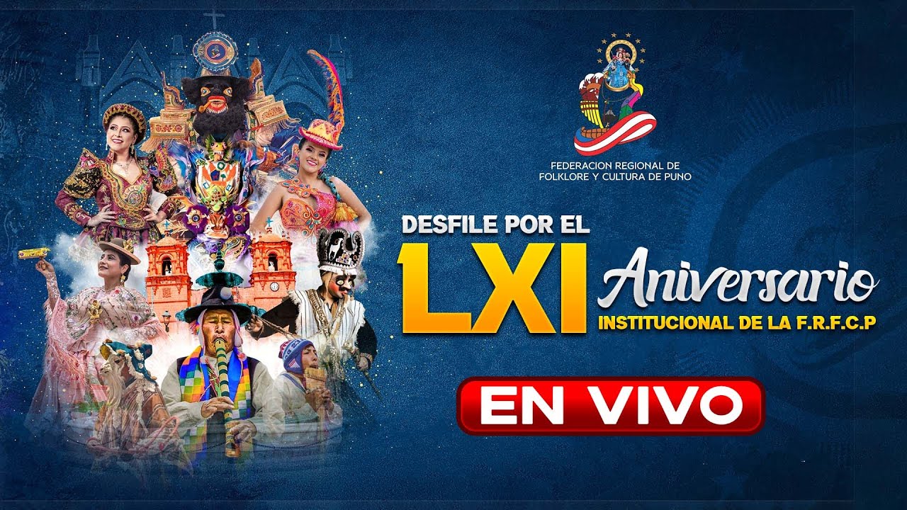 DESFILE 61 ANIVERSARIO DE LA FEDERACI&Oacute;N REGIONAL DE FOLKLORE Y CULTURA | PUNO 2026 