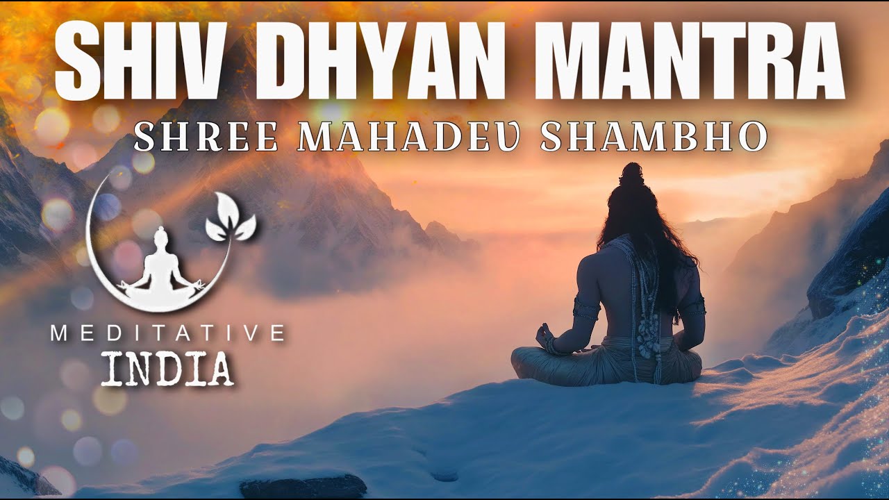 SHIV DHYAN MANTRA for Experiencing Divine Presence Of Shri MAHADEV SHAMBHO |  SAWAN SHIVA CHANTS