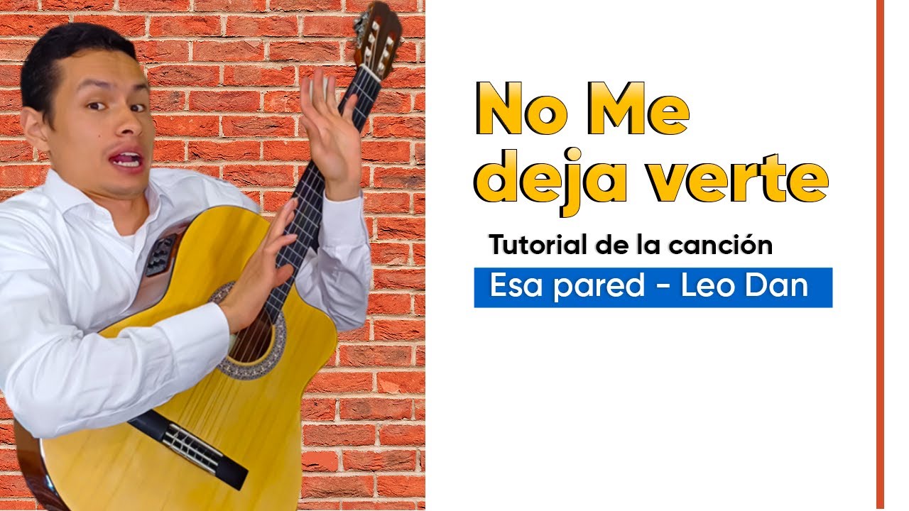 C&oacute;mo Tocar 'Esa Pared - Leo Dan&rsquo; en Guitarra Ac&uacute;stica para Principiantes Acordes y Ritmo  [Tutorial]