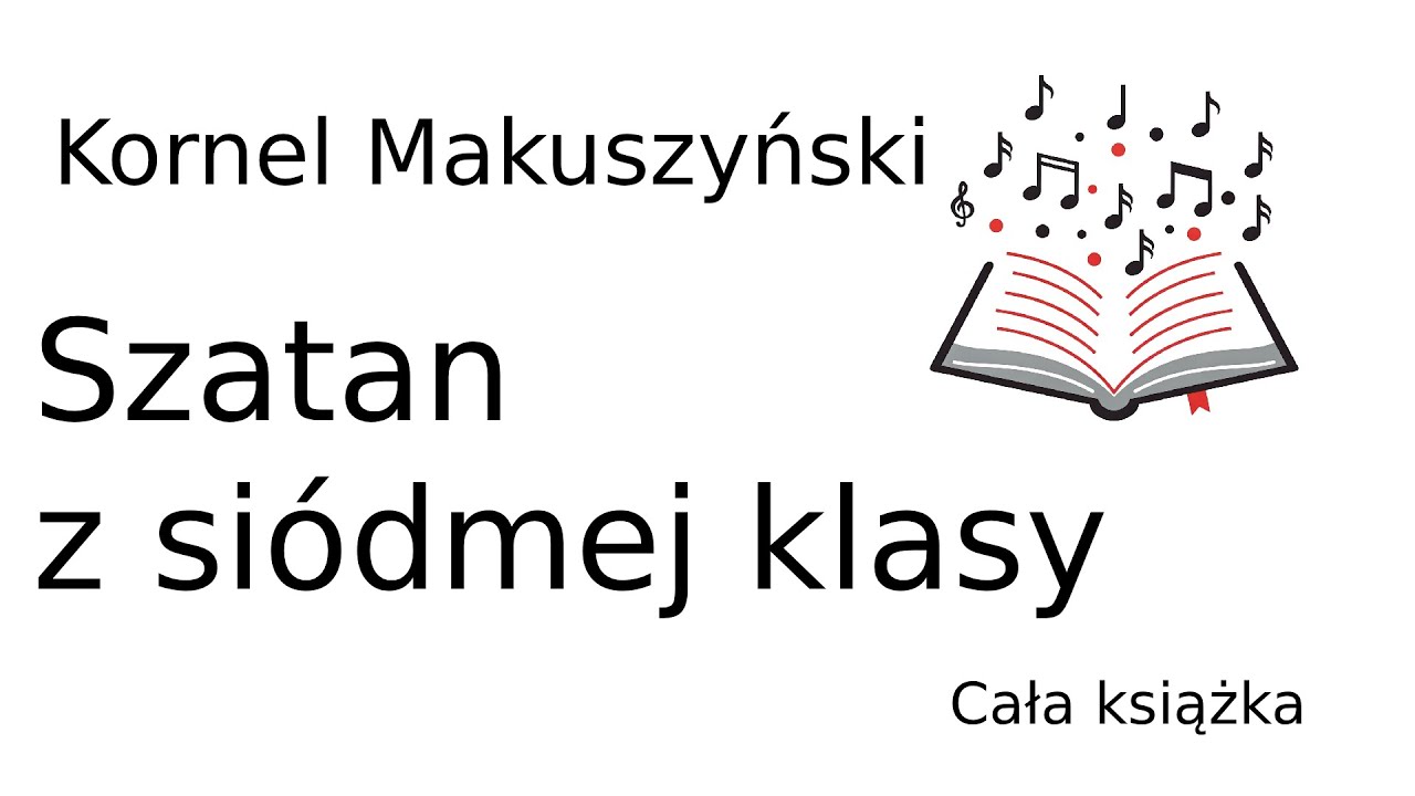 SZATAN Z SIÓDMEJ KLASY- Kornel Makuszyński- PEŁNY audiobook lektury z podziałem na rozdziały- CAŁOŚĆ