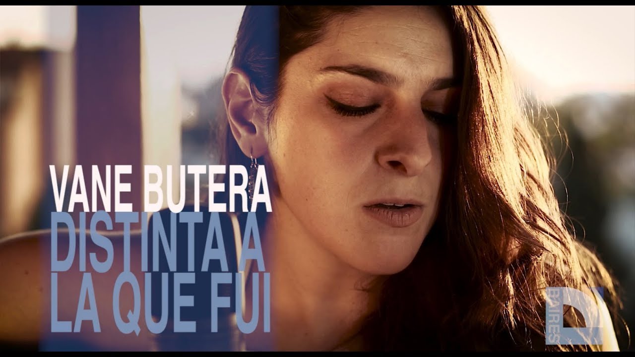 Vane Butera - Distinta a la que fui - DirectoEnBaires