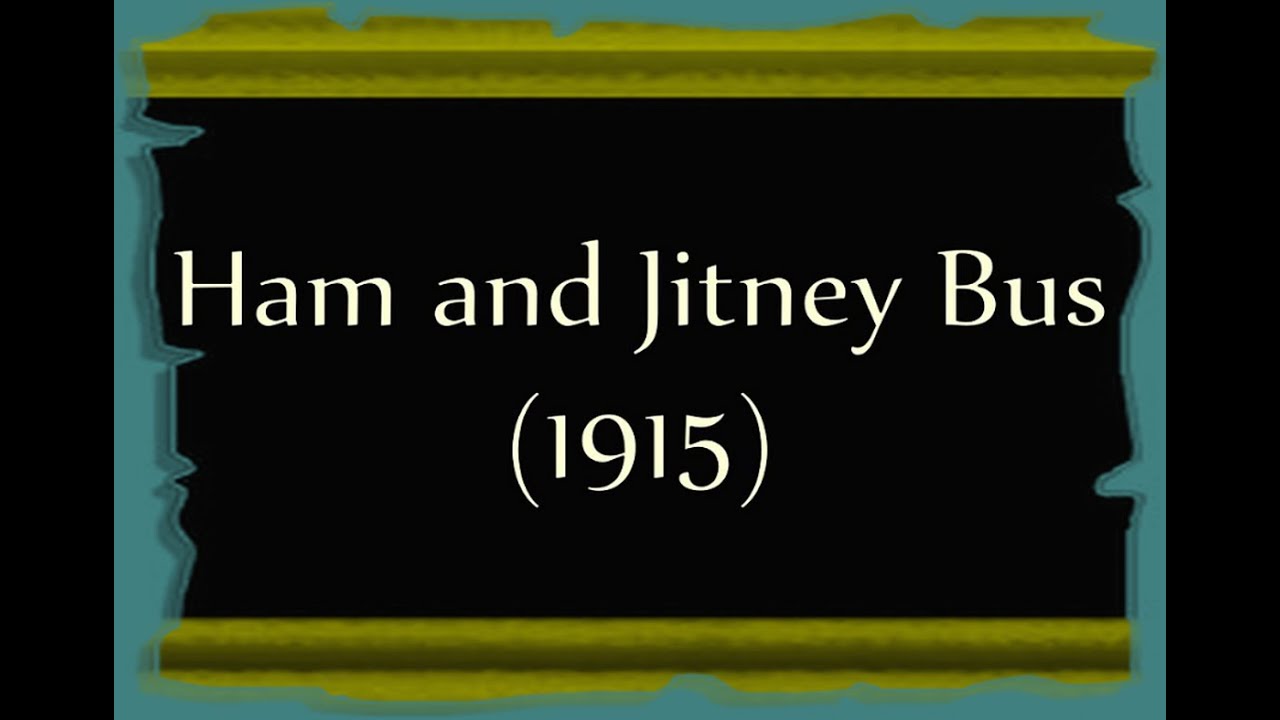 Lloyd Hamilton, Bud Duncan - Ham and the Jitney Bus (1915)