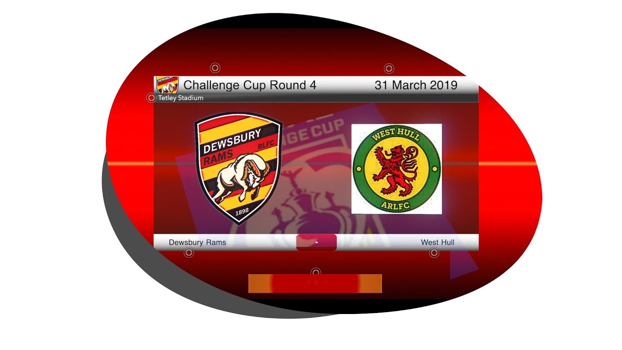 Highlights Challenge Cup Round 4 Dewsbury Rams vs West Hull 31 March 2019