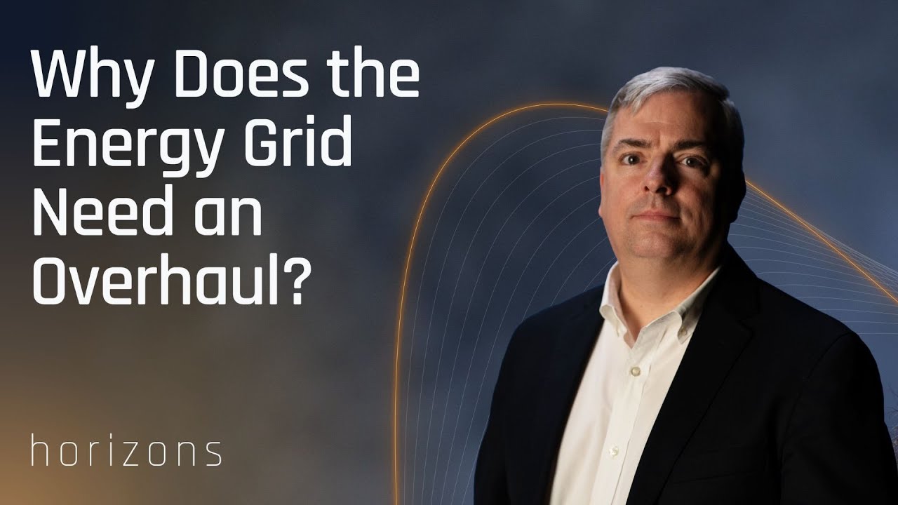 Grid Modernization & The Future of Power | Horizons