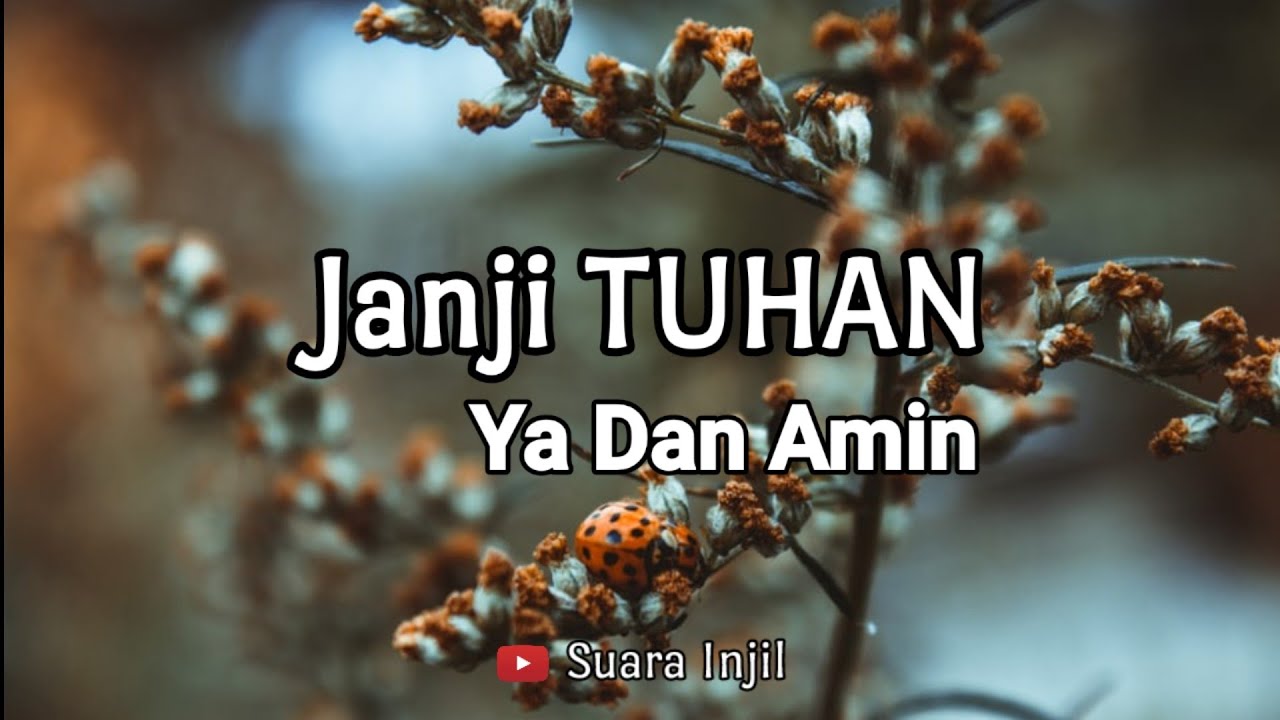 Janji TUHAN Ya Dan Amin. Renungan Dan Doa.