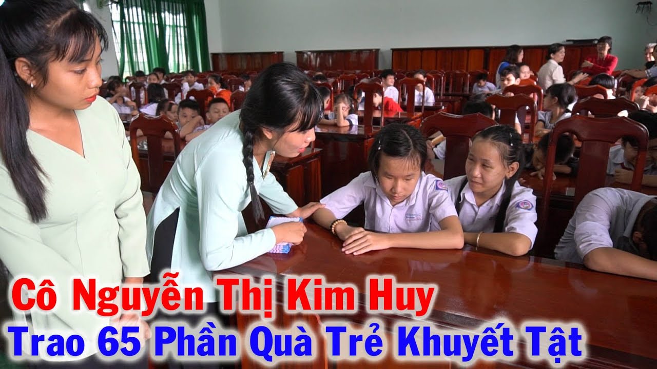 Công Đức Mãi Mãi dành cho Cô Nguyễn Thị Kim Huy khi Giúp Đỡ 65 Tr.ẻ Em Khuyết Tật