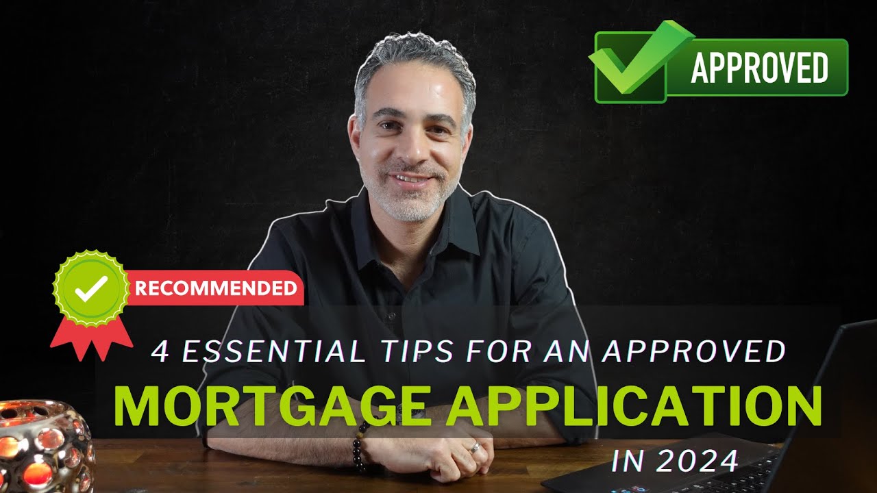 MORTGAGE CEO EXPLAINS: 4 Essential Tips for an APPROVED mortgage application (in-depth explanation)