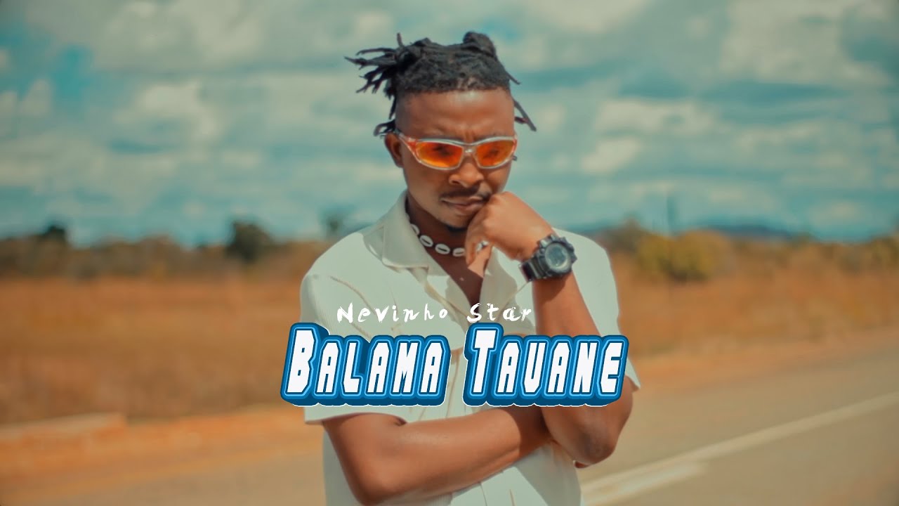 Nevinho Star Balama Tauane Official Video