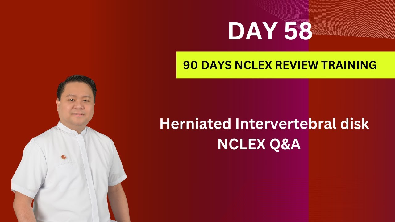 Day 58 | Herniated Intervertebral Disk NCLEX Questions and Answers | 90 Days NCLEX Review