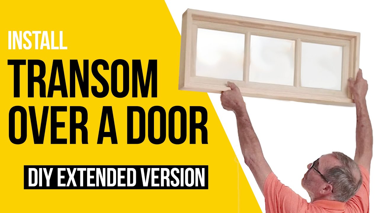 If You Can Install a Door, You Can Add a Transom