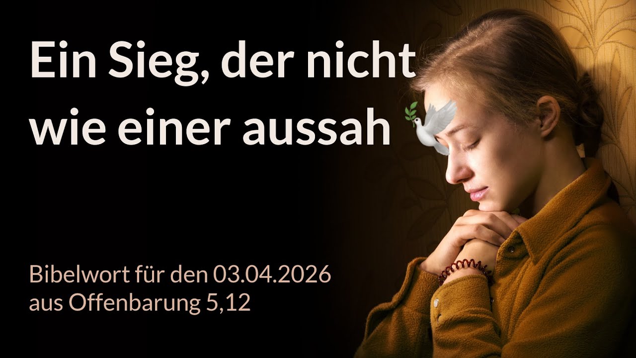 Bibelwort und Tagesimpuls am 03.04.2026: Ein Sieg, der nicht wie einer aussah 🕊️