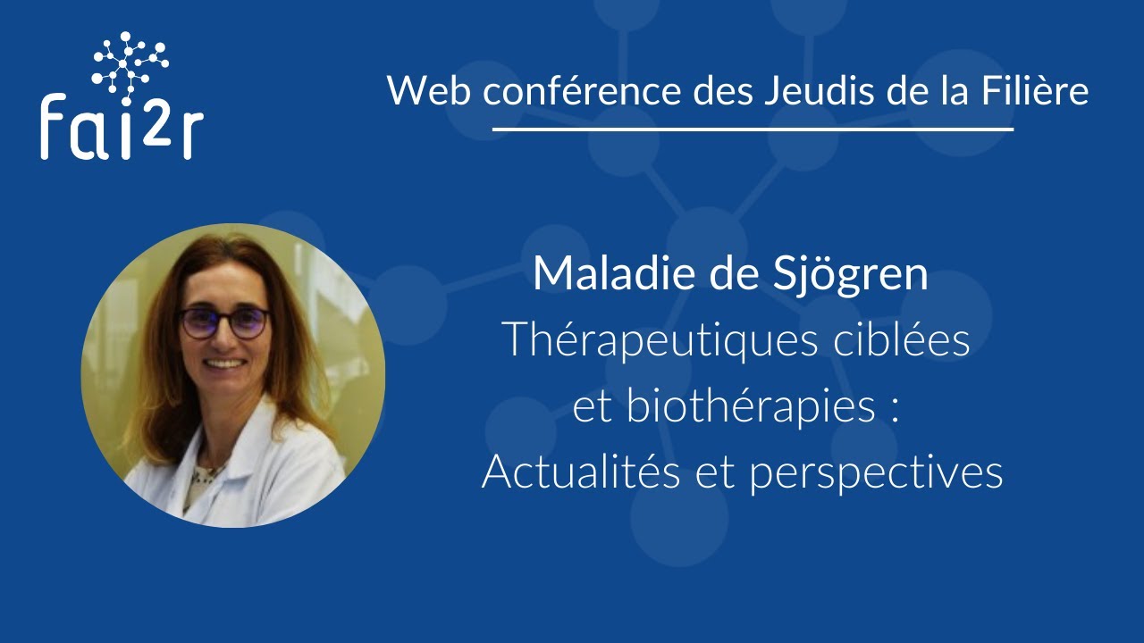 Maladie de Sjögren : Thérapeutiques ciblées et biothérapies : Actualités et perspectives
