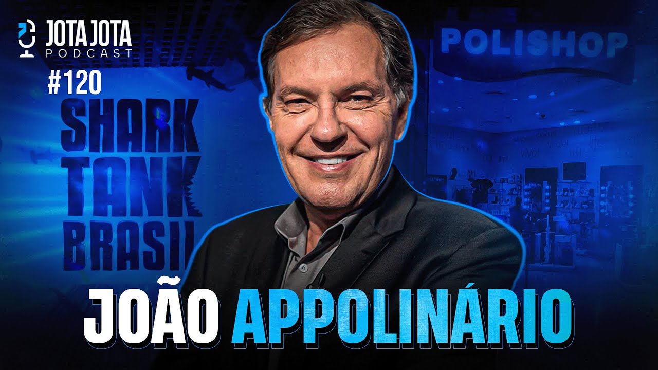 O MAIOR VAREJISTA DO BRASIL E FUNDADOR DA POLISHOP (JOAO APPOLINARIO) | JOTA JOTA PODCAST #120