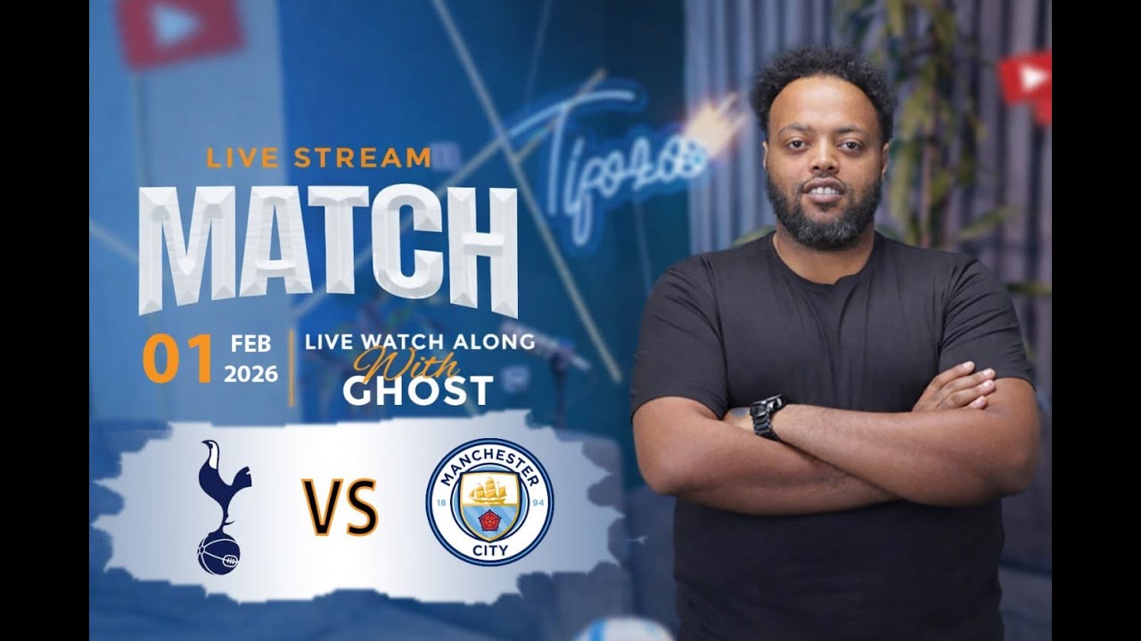 Tifozo l ቲፎዞ Tottenham vs Manchester city