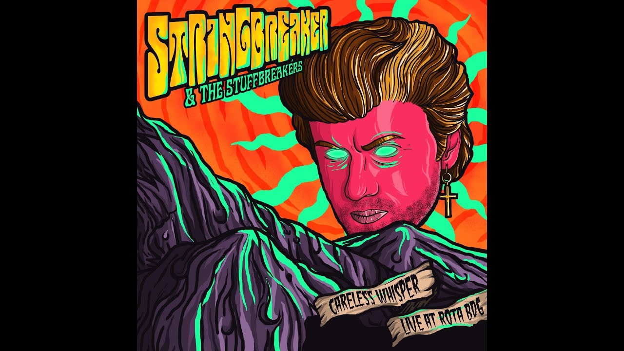 StringBreaker & the StuffBreakers - Careless Whisper (George Michael Tribute)