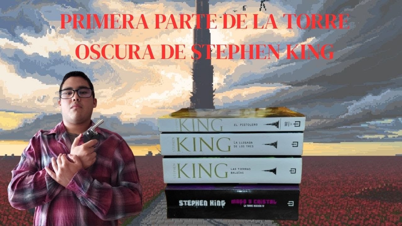 Te hablo de la primera parte de LA TORRE OSCURA de Stephen King - SIN SPOILERS