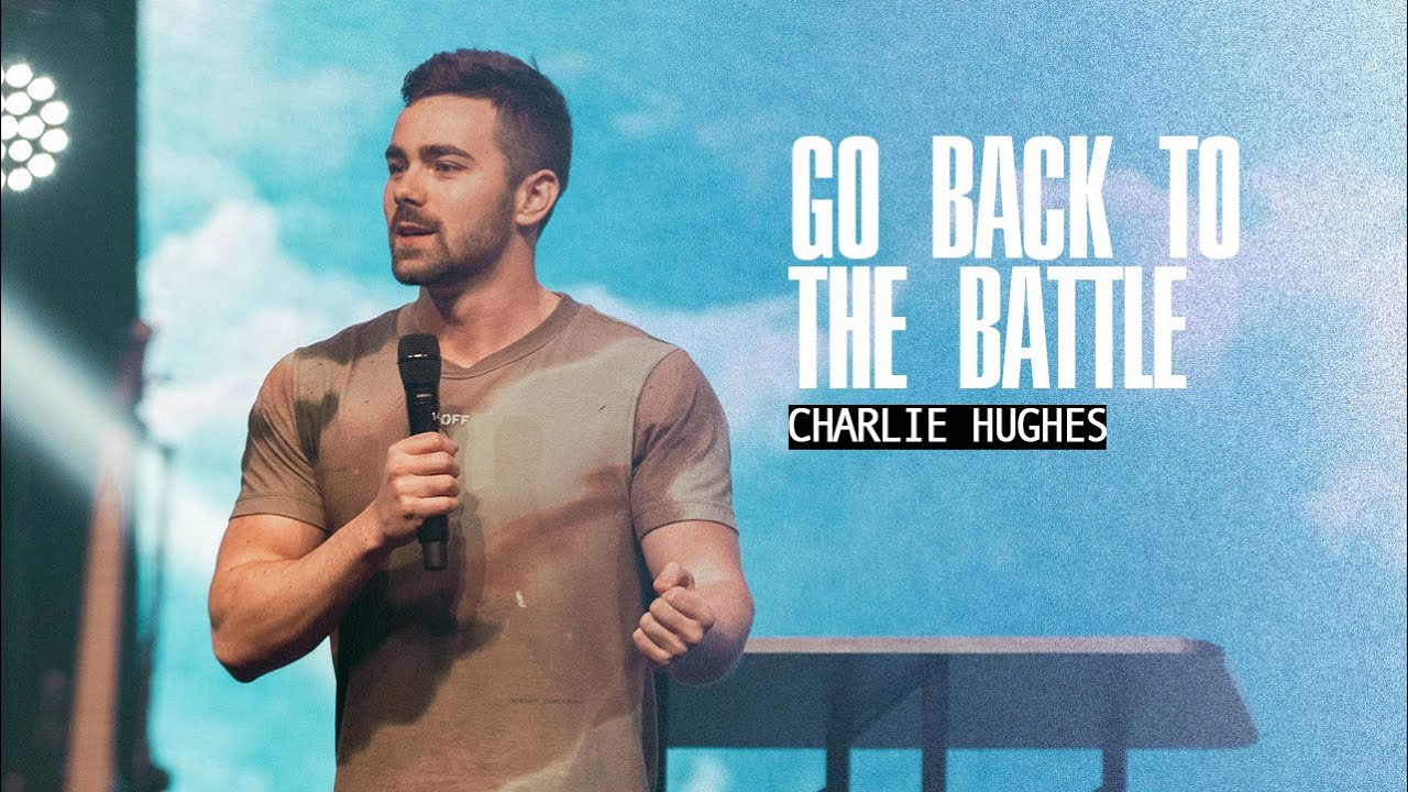 Charlie Hughes - Go Back to the Battle