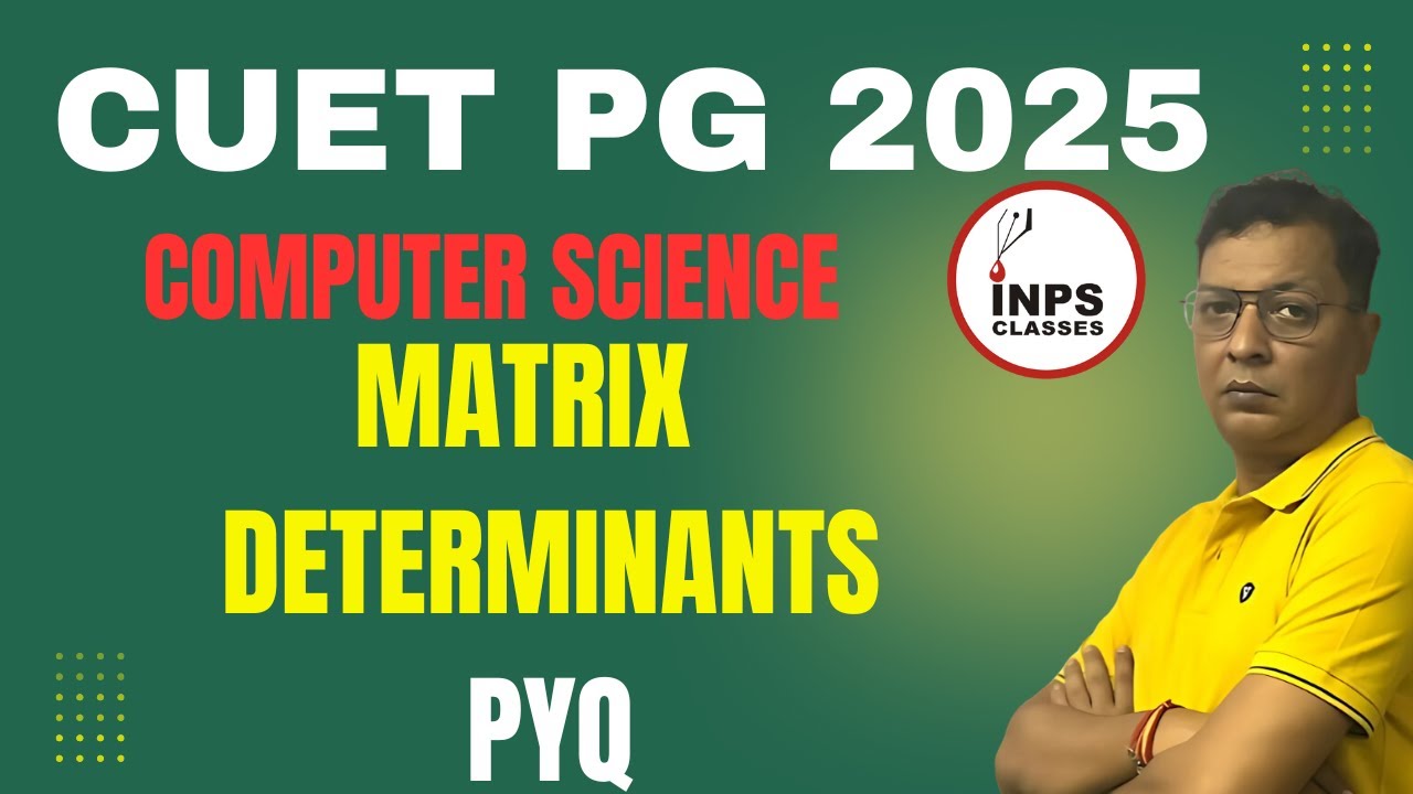 CUET PG  Matrix & Determinants PYQs | By Nitin Agarwal | INPS | Most important Problems #nitinsir