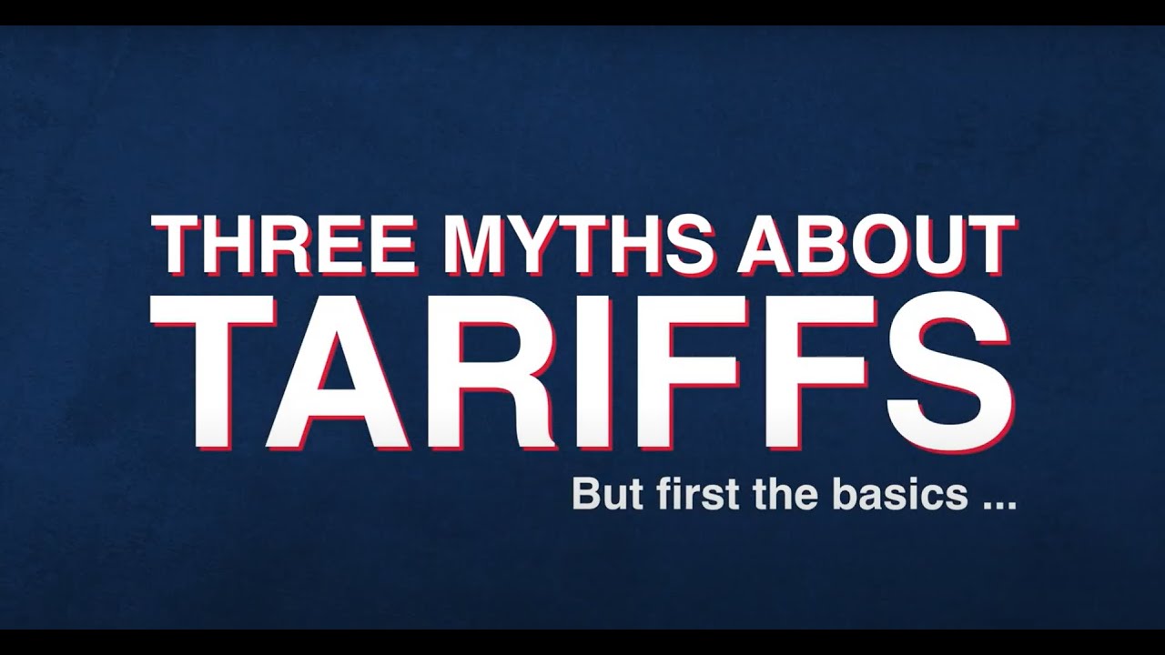 Three Tariff Myths, DEBUNKED