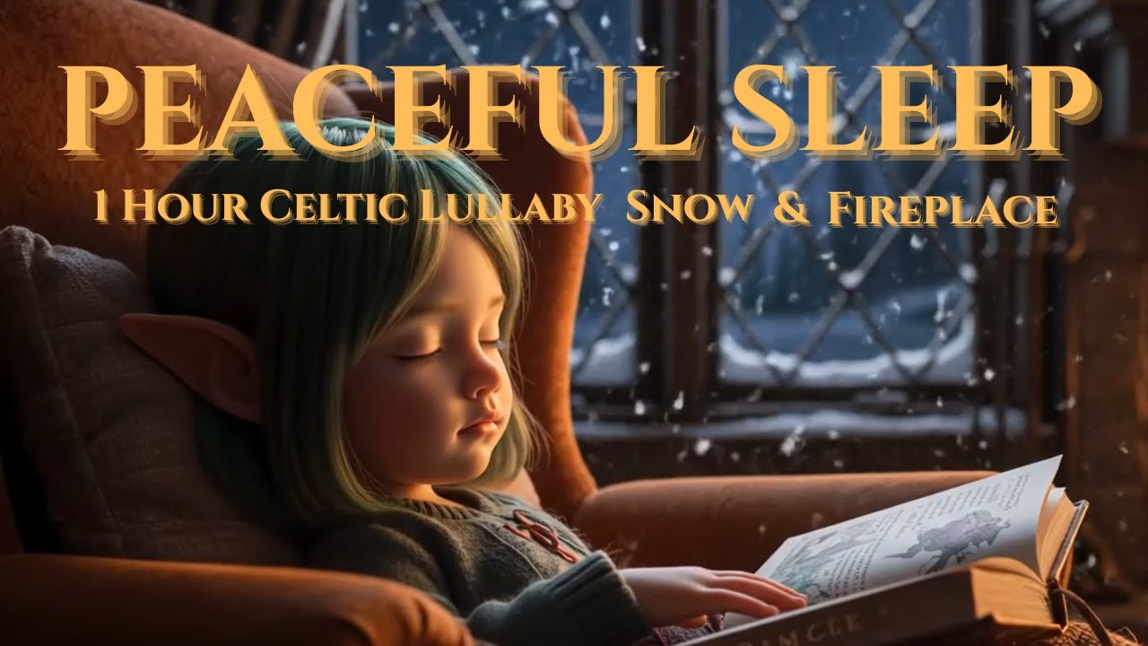 Peaceful Celtic Lullaby for Deep Sleep | 1 Hour Cozy Winter Ambience with Fireplace & Snow