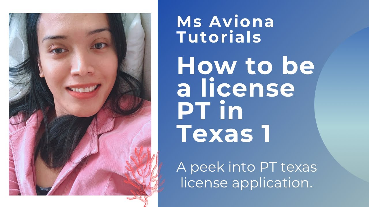 How to apply for a PT license in Texas Part 1