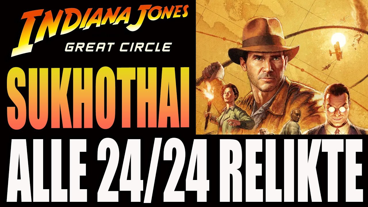 Indiana Jones The Great Circle - Sukhothai - Alle 24/24 Relikte - Fundorte