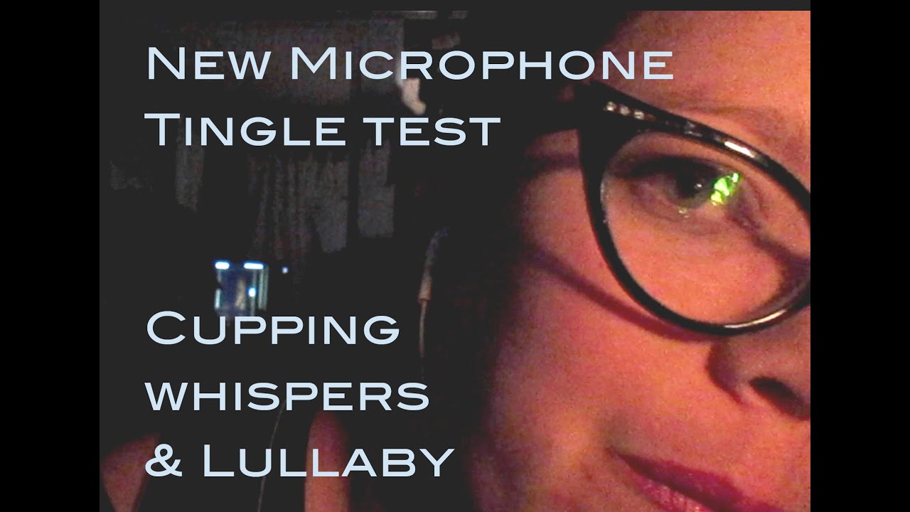 ASMR Trigger Test- cupping, mouth sounds, lullaby