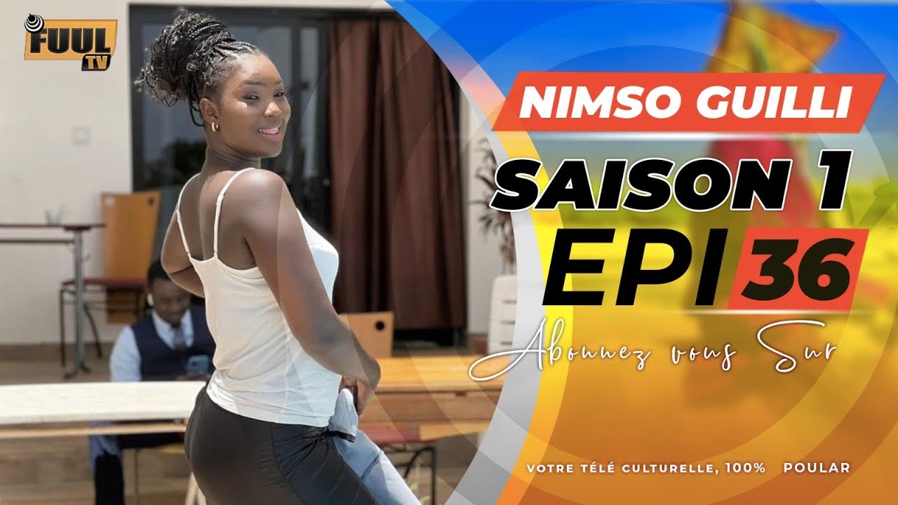 NIMSO GUILLI ÉPISODE 36