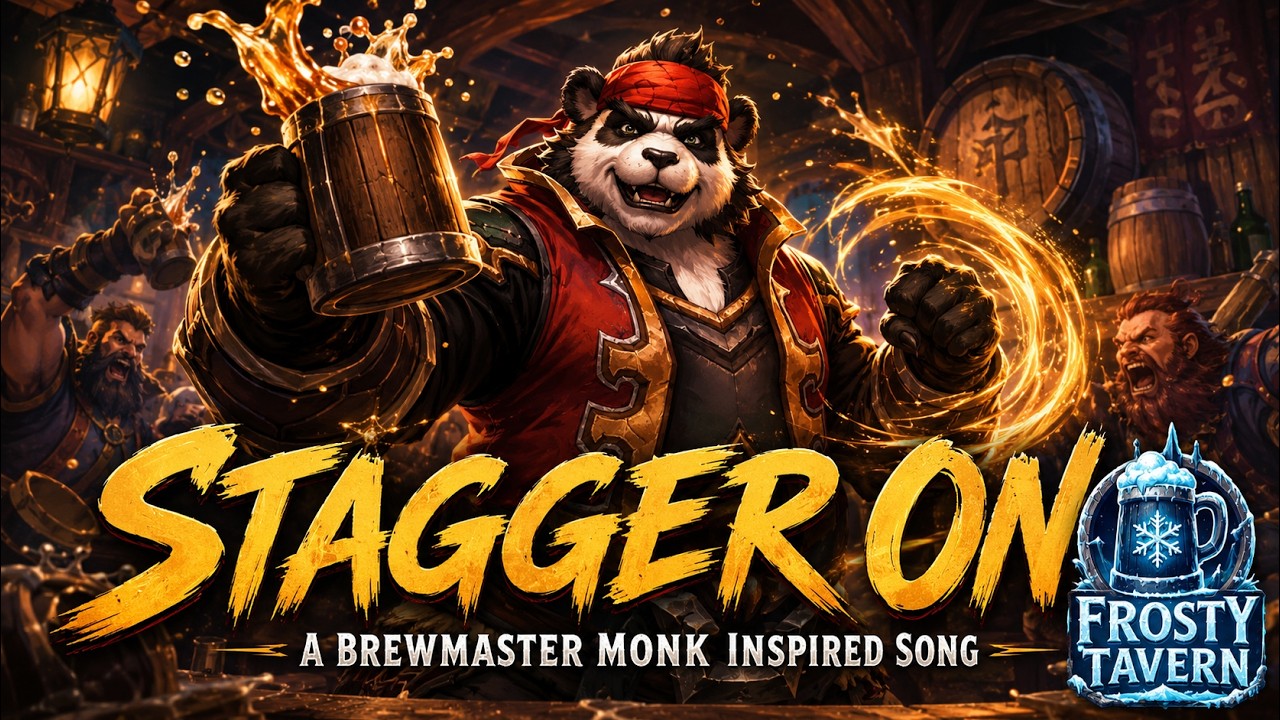 Stagger On &ndash; Brewmaster Monk Inspired Song | Frosty Tavern