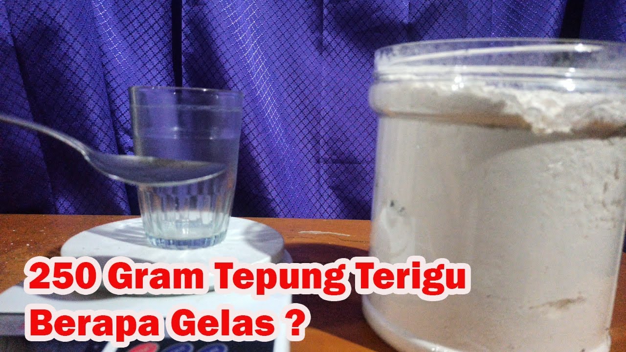250 Gram Tepung Terigu Berapa Gelas ?