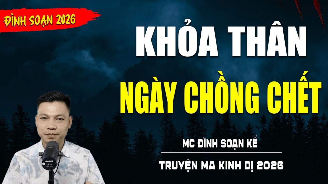 TRUYỆN MA : KHỎA THÂN NGÀY CHỒNG CHẾT | TUYỂN TẬP TRUYỆN KINH DỊ NHẤT MC ĐÌNH SOẠN KỂ