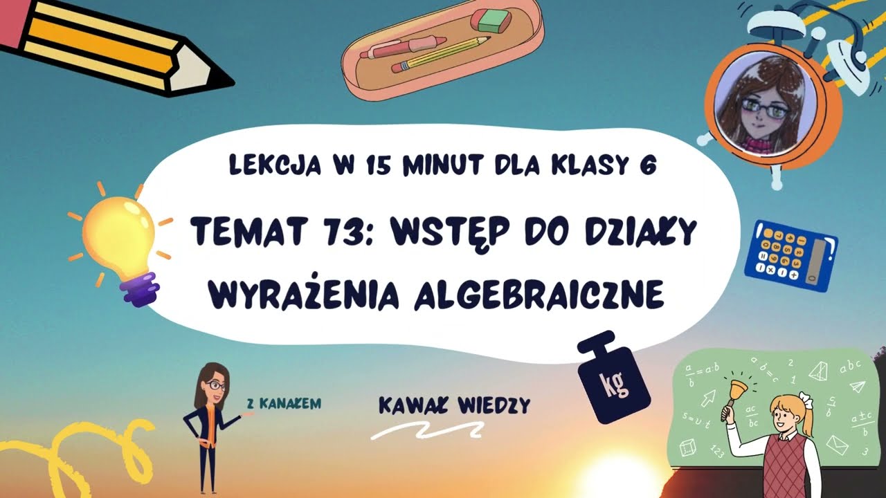KLASA 6 LEKCJA 73 Wstęp do działu wyrażenia algebraiczne i równania