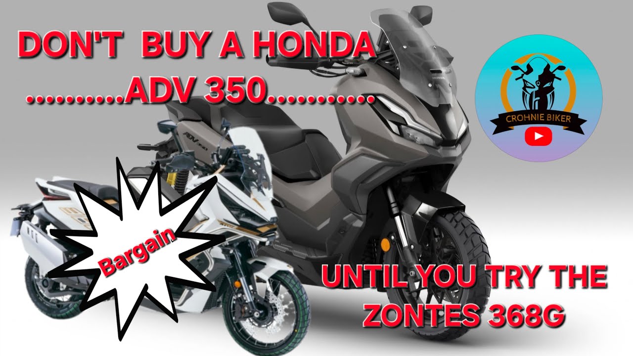 Zontes 368G vs Honda ADV 350 UK edition.