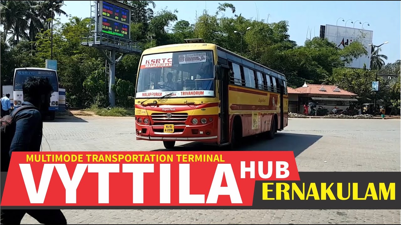 Vyttila Mobility Hub Ernakulam, Kerala | Bus Station | Kochi Metro | Water Transport