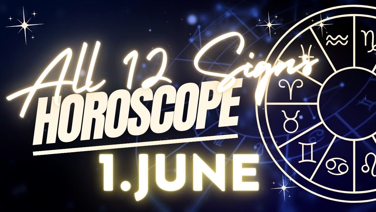 🔮Your 1.june 2024. Prediction. 🔮 #horoscope    #new    #zodiacdaily
