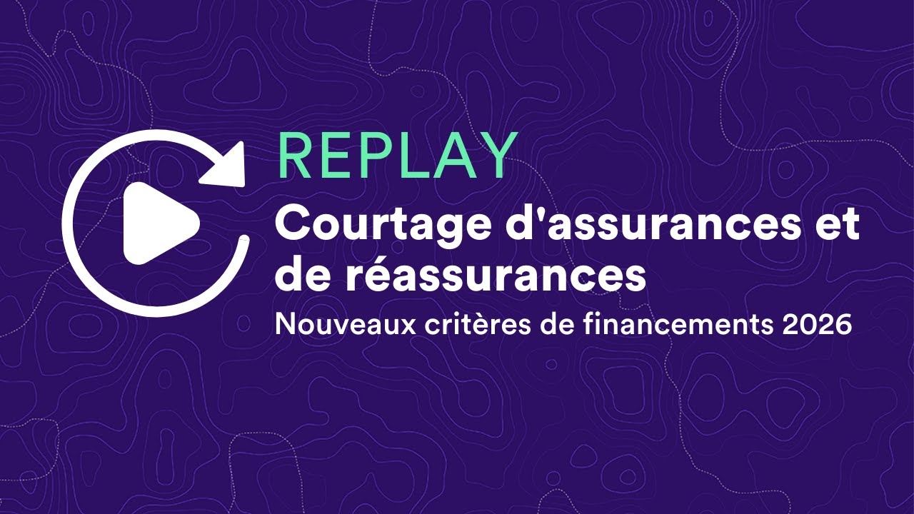 Webinaire I Courtage d'assurances et de réassurances - Nouveaux critères de financements 2026