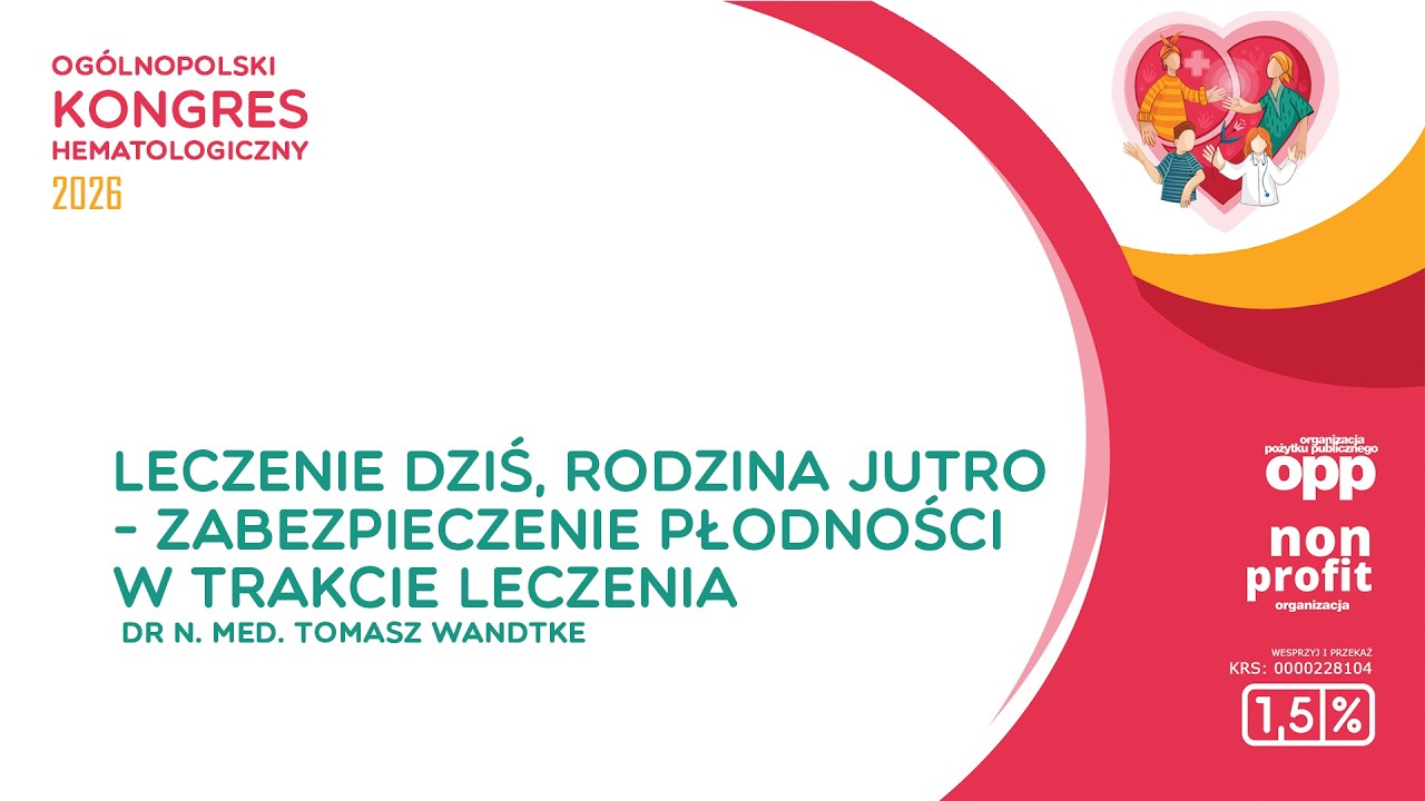 Leczenie dziś, rodzina jutro - dr n. med. Tomasz Wandtke