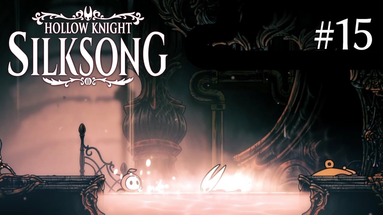 【Hollow Knight: Silksong】ここらでちょっと温泉だ：15【Steam】