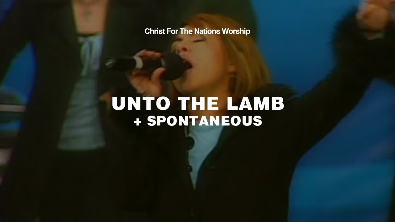 Unto the Lamb - Kristen Ming & Christ For The Nations Worship
