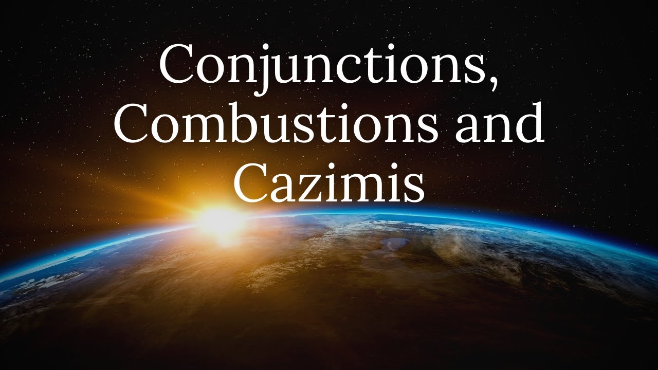 Conjunctions, Combustions and Cazimis
