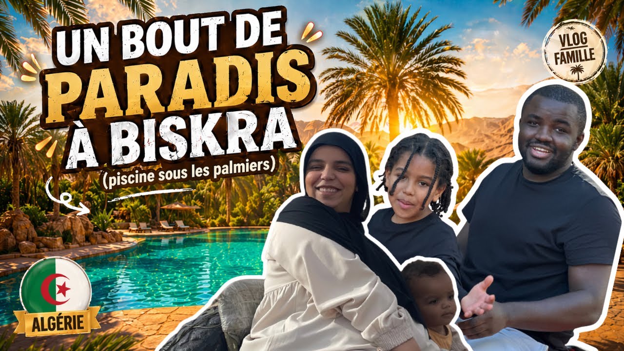 VLOG Ep 5 - ON D&Eacute;COUVRE UN COIN DE PARADIS AU MILIEU DE BISKRA