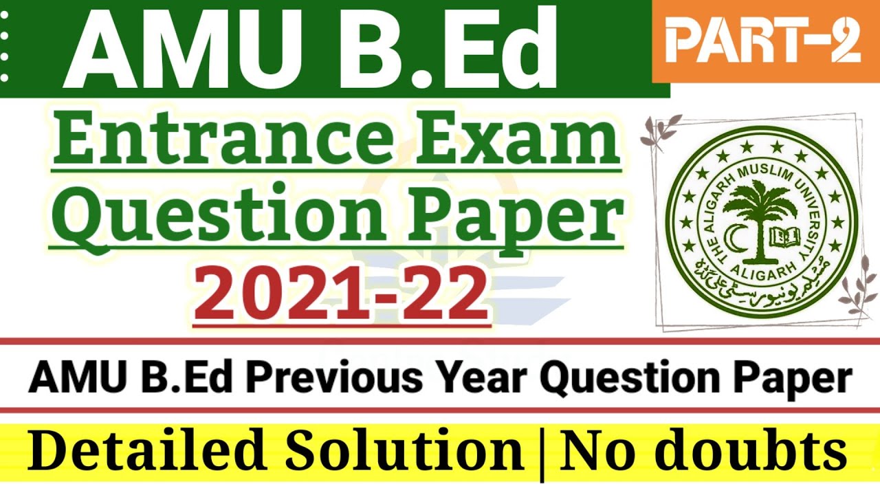 AMU B.ed Entrance Question Papers 2021 PYQ | Part-2 | AMU BEd Previous Year Entrance Papers