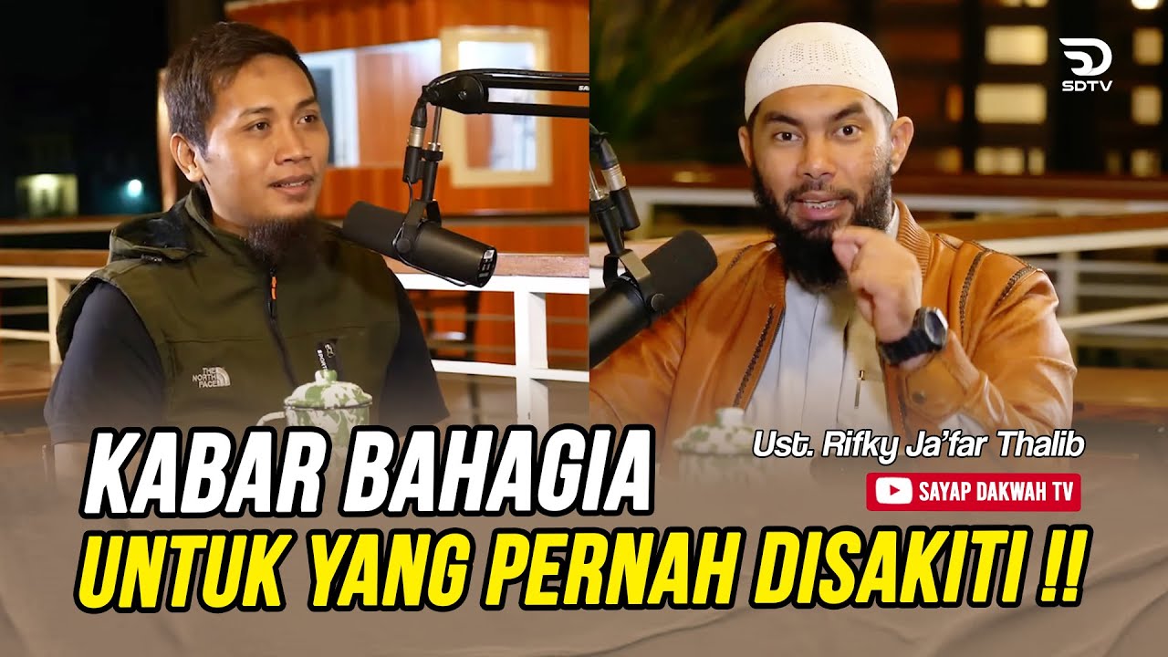 🔴KABAR BAHAGIA UNTUK YANG PERNAH DISAKITI !! - Ustadz Rifky Ja'far Thalib